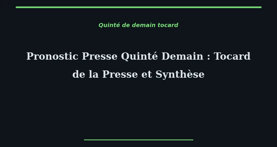 Pronostic Presse Quinté Demain :...